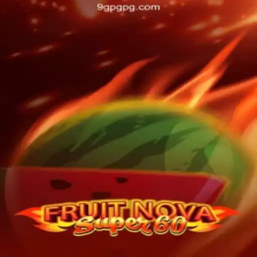 Exploring FruitNovaSuper60: A Thrilling Journey into the World of Slots
